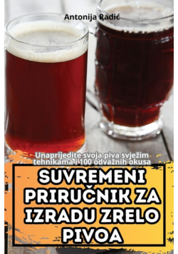 Suvremeni Priručnik Za Izradu Zrelo Pivoa