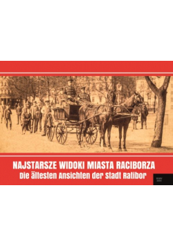 Najstarsze widoki miasta Raciborza