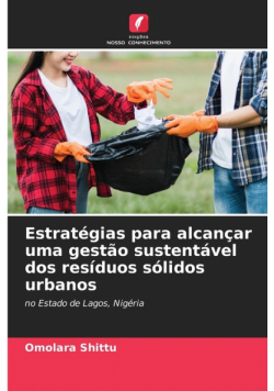 Estratégias para alcançar uma gestão sustentável dos resíduos sólidos urbanos