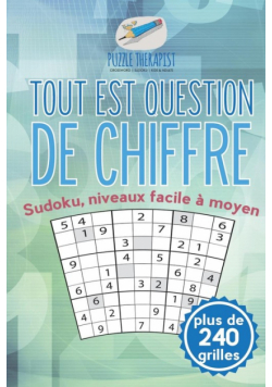 Tout est question de chiffre | Sudoku, niveaux facile à moyen (plus de 240 grilles)