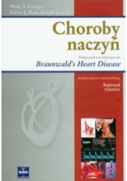 Choroby naczyń Podręcznik towarzyszący do Braunwalds Heart Disease