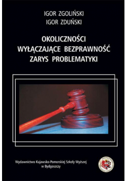 Okoliczności wyłączające bezprawność. Zarys problematyki
