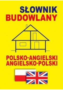 Słownik budowlany polsko-angielski angielsko-pol