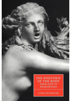 The Rhetoric of the Body from Ovid to Shakespeare