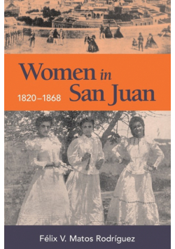 Women in San Juan, 1820-1868
