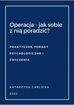 Operacja - jak sobie z nią poradzić?