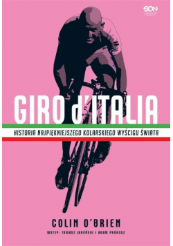 Giro d'Italia. Historia najpiękniejszego kolarskie