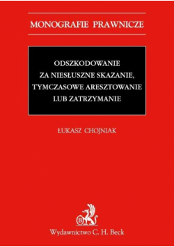 Odszkodowanie za niesłuszne skazanie, tymczasowe aresztowanie lub zatrzymanie.