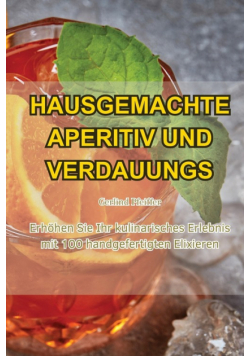 Hausgemachte Aperitiv Und Verdauungs