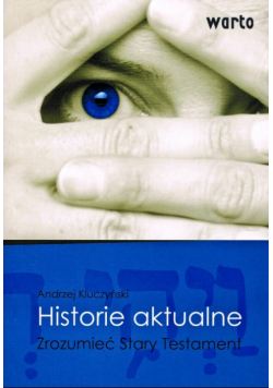 Historie aktualne Zrozumieć Stary Testament