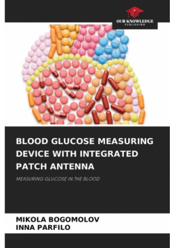Blood Glucose Measuring Device With Integrated Patch Antenna