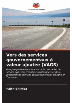 Vers des services gouvernementaux à valeur ajoutée (VAGS)