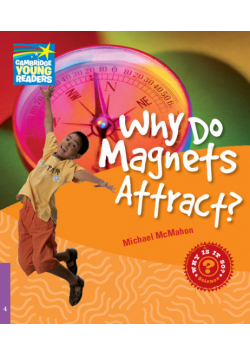 Why Do Magnets Attract? Level 4 Factbook