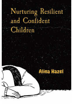 Nurturing Resilient and Confident Children