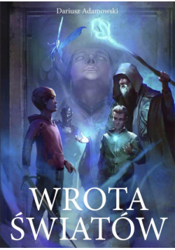 Adamowski Dariusz - Wrota światów
