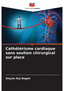 Cathétérisme cardiaque sans soutien chirurgical sur place