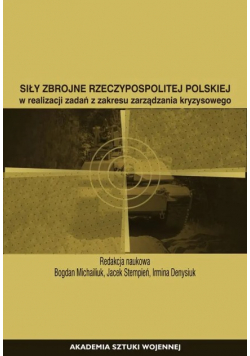 Siły Zbrojne Rzeczypospolitej Polskiej w realizacji zadań z zakresu zarządzania kryzysowego
