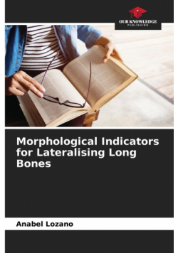Morphological Indicators for Lateralising Long Bones