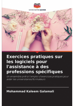 Exercices pratiques sur les logiciels pour l'assistance à des professions spécifiques