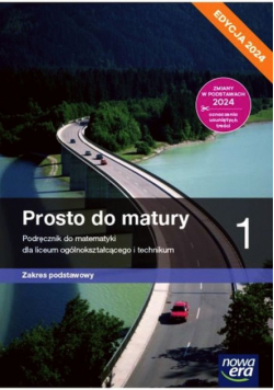Nowa matematyka prosto do matury podręcznik klasa 1 liceum i technikum zakres podstawowy EDYCJA 2024