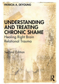 Understanding and Treating Chronic Shame