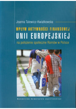 Wpływ aktywności finansowej Unii Europejskiej na położenie społeczne Romów w Polsce