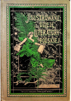 Ilustrowane dzieje literatury polskiej Tom II 1898 r.