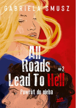 All Roads Lead to Hell T.2 Powrót do nieba