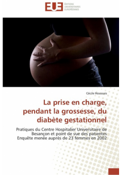 La prise en charge, pendant la grossesse, du diabète gestationnel