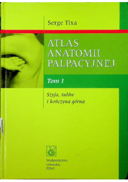 Atlas anatomii palpacyjnej Tom 1