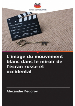L'image du mouvement blanc dans le miroir de l'écran russe et occidental