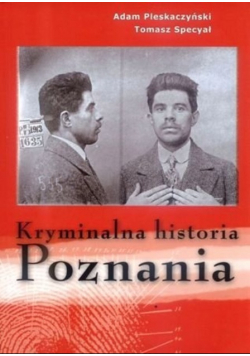 Kryminalna historia Poznania