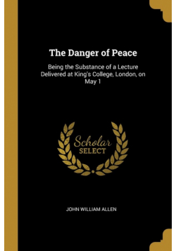 The Danger of Peace