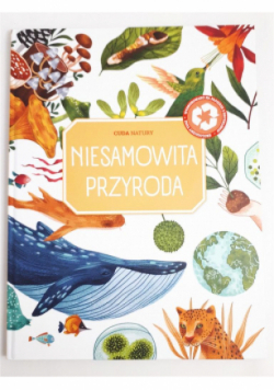 Cuda natury - Niesamowita przyroda