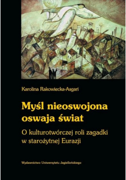 Myśl nieoswojona oswaja świat