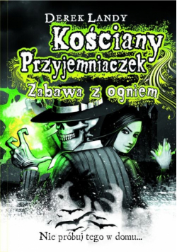 Kościany przyjemniaczek Zabawa z ogniem