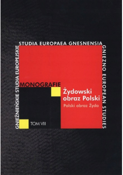 Żydowski obraz Polsk  i Polski obraz Żyda Tom VIII