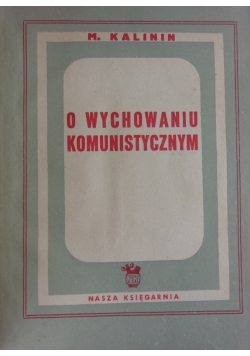 O wychowaniu komunistycznym,1950r