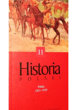 Historia Polski tom 11 Polska 1831 1939
