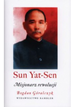 Sun Yat Sen Misjonarz rewolucji