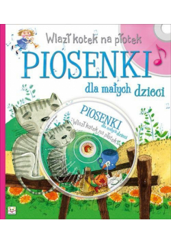 Wlazł kotek na płotek Piosenki dla małych dzieci + CD