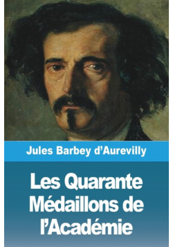 Les Quarante Médaillons de l'Académie