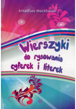 Wierszyki do rysowania cyferek i literek