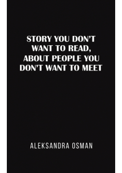 Story You Don't Want to Read, About People You Don't Want to Meet