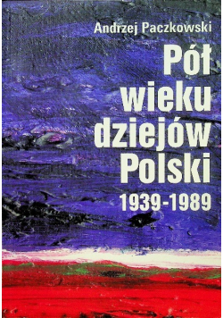 Pół wieku dziejów Polski od 1939-1989