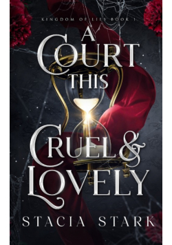 A Court This Cruel and Lovely
