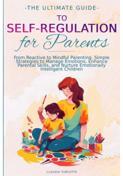 The Ultimate Guide to Self-Regulation for Parents