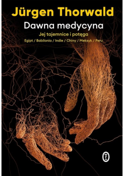 Dawna medycyna Jej tajemnice i potęga