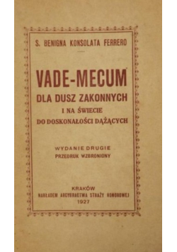 Vade-mecum dla dusz zakonnych i na świecie do doskonałości dążących 1927 r.