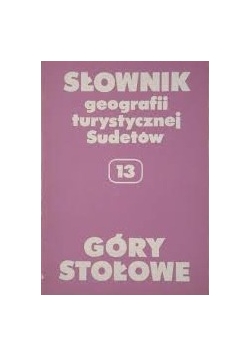 Słownik geografii turystycznej Sudetów 13. Góry Stołowe